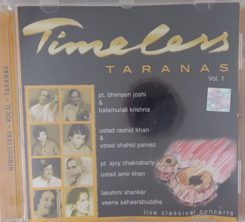 Pt. Bhimsen Joshi, Balamurali Krishna, Ustad Rashid Khan, Ustad Shahid Parvez, Pt. Ajoy Chakrabarty, Ustad Amir Khan, Lakshmi Shankar, Veena Sahasrabuddhe - Timeless Taranas Vol. 1 (CD)