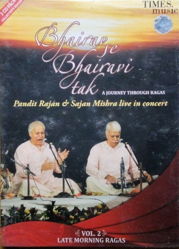 Pandit Rajan Mishra, Pandit Sajan Mishra - Bhairav se Bhairavi tak: A Journey Through Ragas, Vol. 2: Late Morning Ragas (CD) (2)