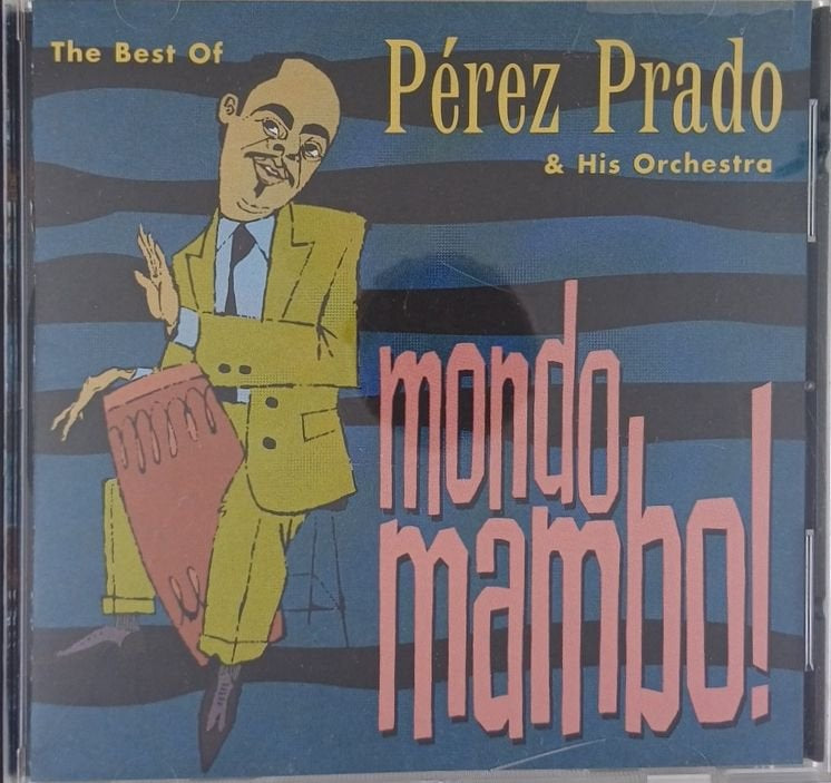 Pérez Prado & His Orchestra - The Best of Pérez Prado - Mondo Mambo! (CD)