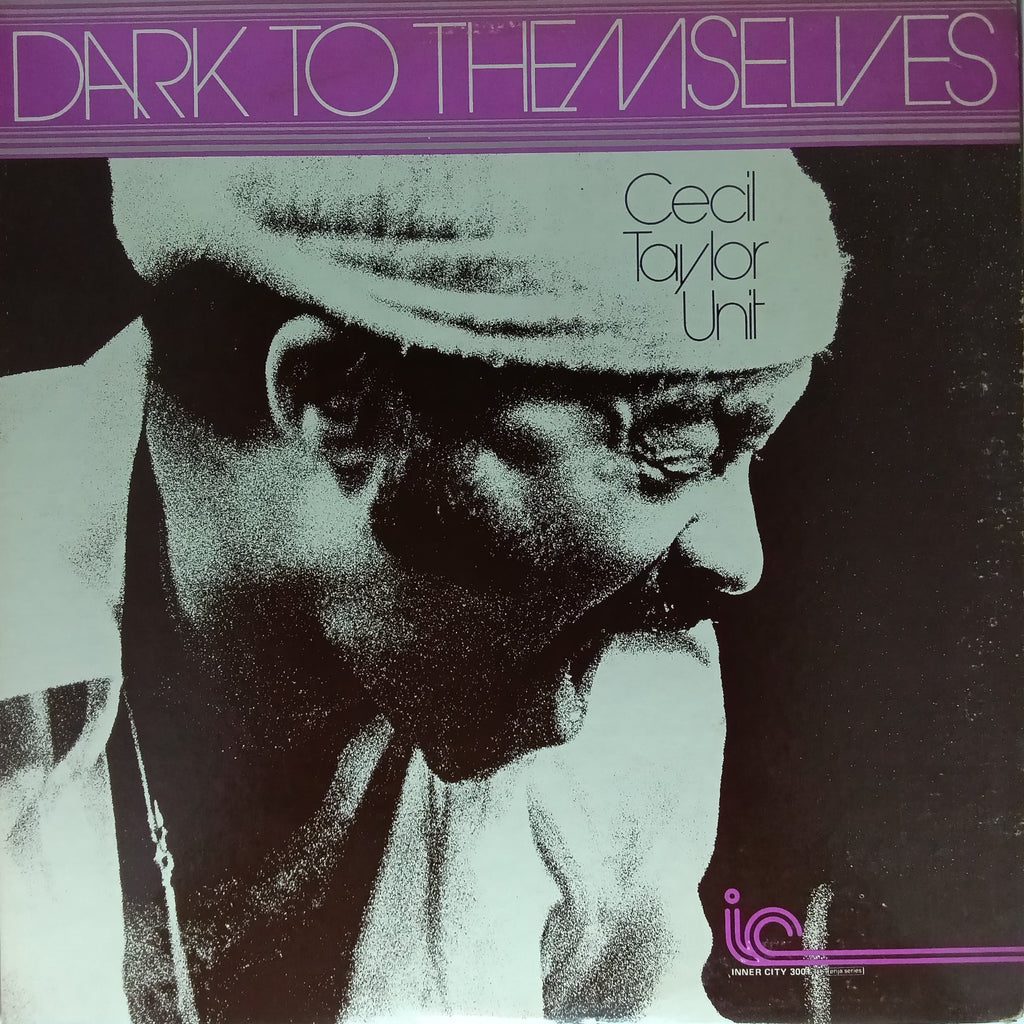 Cecil Taylor Unit - Dark to Themselves (Vinyl)