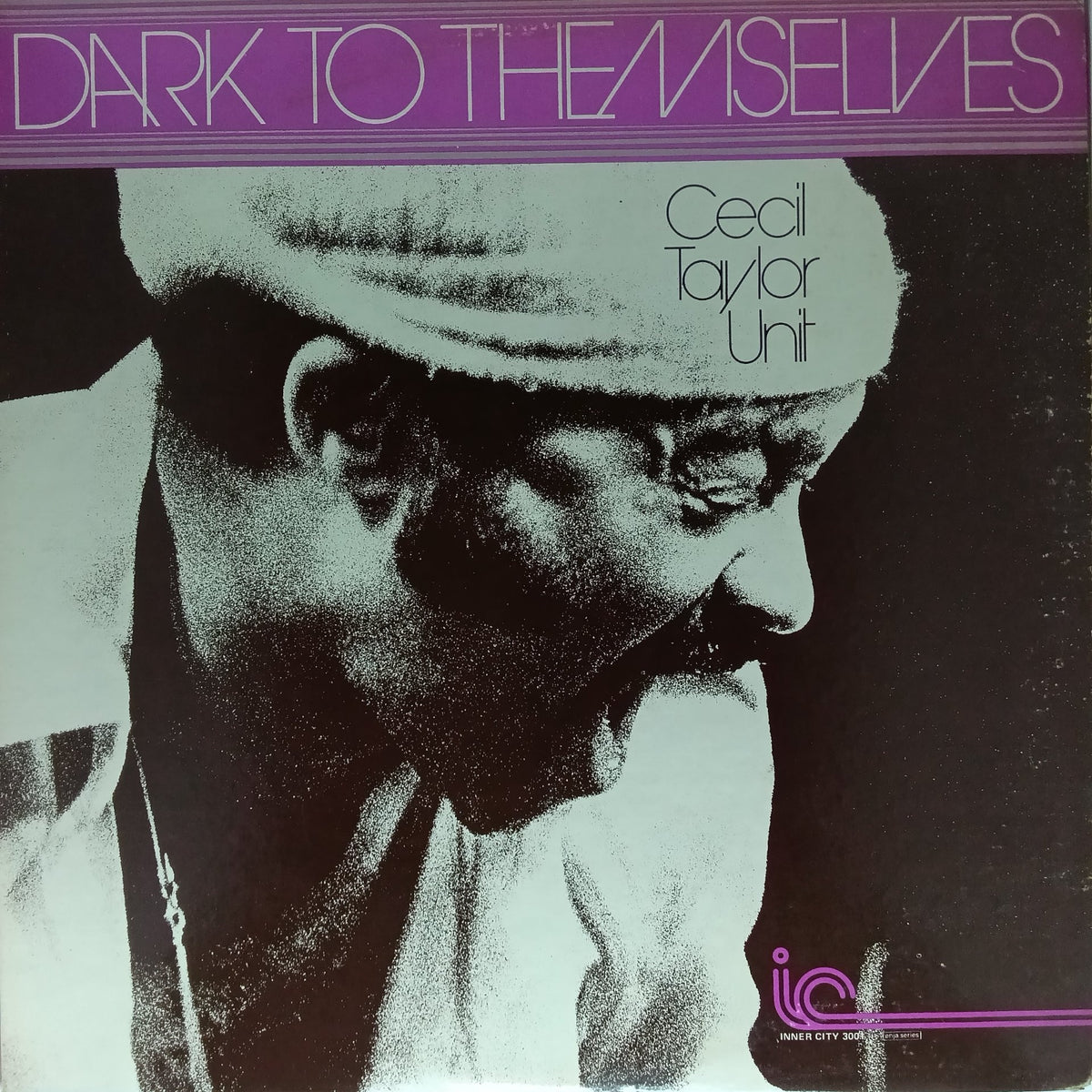 Cecil Taylor Unit - Dark to Themselves (Vinyl)