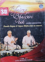 Pandit Rajan Mishra, Pandit Sajan Mishra - Bhairav se Bhairavi tak Vol. 2: Late Morning Ragas (CD) (2)