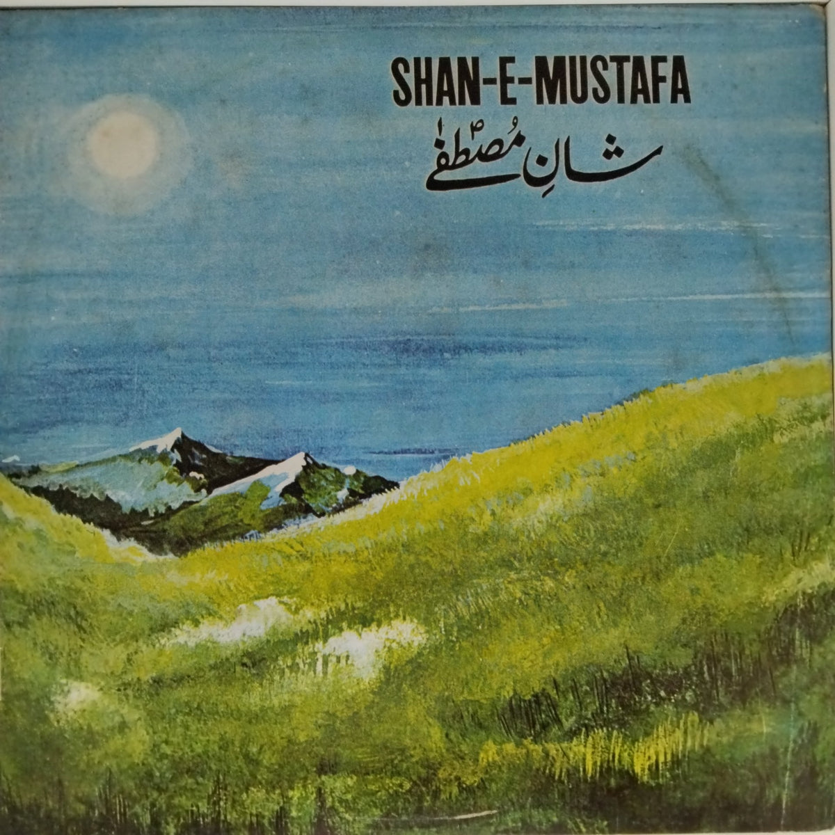 Aziz Ahmed Warsi, Yusuf Azad Qawwal, Jani Babu Qawwal, Iqbal Husain Hyderabadi, Mohd. Shafi, Majid Shola Qawwal, Aziz Nazan Qawwal, Shankar Shambhu Qawwal, Abdur Rab Chaush, Chhote Yusuf, Ismail Tad Qawwal, Master Habib Nizam Ali - Shan-E-Mustafa (Vinyl)