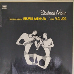 Bismillah Khan, V.G. Jog - Shehnai & Violin (Vinyl)