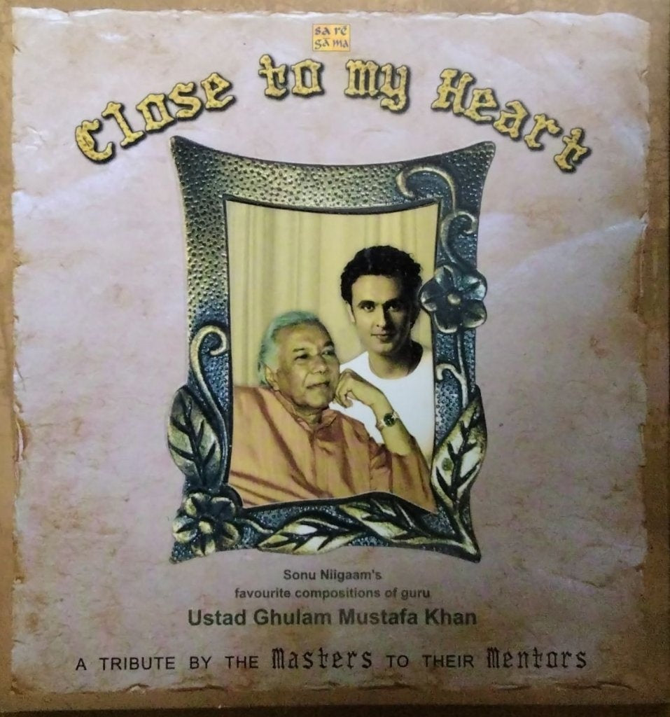 Sonu Niigaam, Ghulam Mustafa Khan - Close to My Heart (CD)