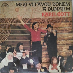 Karel Gott - Mezi Vltavou, Donem A Dunajem (Vinyl)