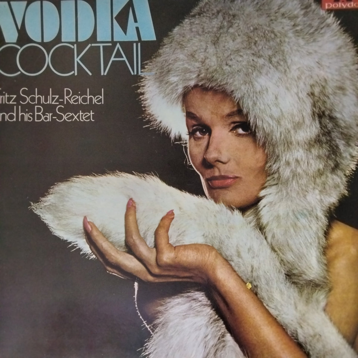 Fritz Schulz-Reichel and his Bar-Sextet - Vodka Cocktail (Vinyl)