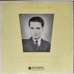 Dinu Lipatti - His Last Recital - Besançon Festival (Vinyl)