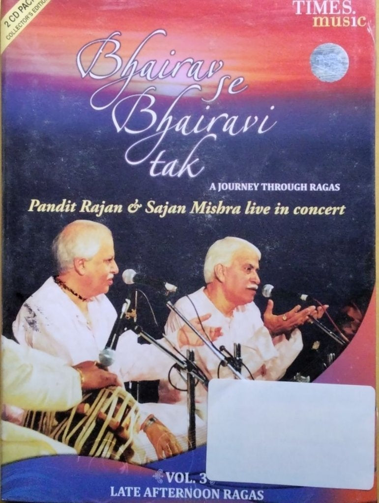 Pandit Rajan Mishra, Pandit Sajan Mishra - Bhairav Se Bhairavi Tak: A Journey Through Ragas - Vol. 3 Late Afternoon Ragas (CD) (2)