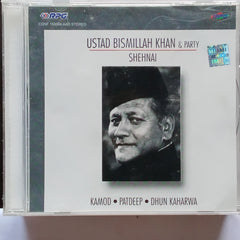 Bismillah Khan And Party  - Raga Kamod, Patdeep, Dhun Kharwa  (CD)