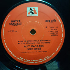 Ajit Kadkade - Natya Sangeet  (45-RPM)