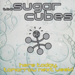 Sugarcubes, The - Here Today, Tomorrow Next Week! (Vinyl)