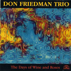 Don Friedman Trio - The Days Of Wine And Roses (CD) Image