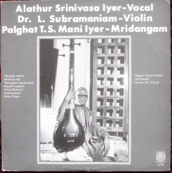 Alathur Srinivasa Iyer, L. Subramaniam, Palghat T.S. Mani Iyer - Alathur Srinivasa Iyer, Dr. L. Subramaniam, Palghat T.S. Mani Iyer (Vinyl) (2 LP) Image