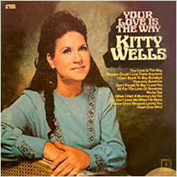 Kitty Wells - Your Love Is The Way (Vinyl) Image