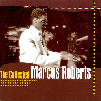 Marcus Roberts - The Collected Marcus Roberts (CD) Image