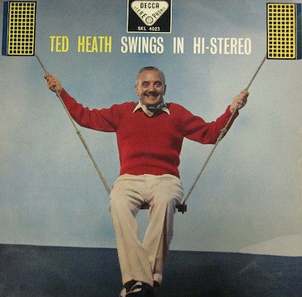 Ted Heath And His Music - Ted Heath Swings In Hi-Stereo (Vinyl) Image