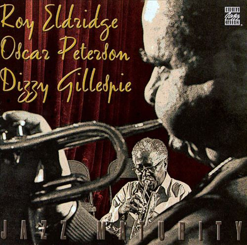 Roy Eldridge, Oscar Peterson, Dizzy Gillespie - Jazz Maturity (CD) Image