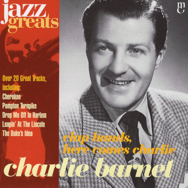 Charlie Barnet - Clap Hands, Here Comes Charlie (CD) Image