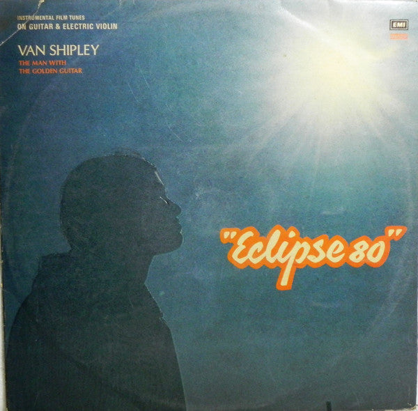 Van Shipley - "Eclipse 80" (Instrumental Film Tunes On Guitar & Electric Violin) (Vinyl)