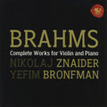 Johannes Brahms - Nikolaj Znaider, Yefim Bronfman - Complete Works For Violin And Piano (CD)