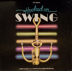 Larry Elgart And His Manhattan Swing Orchestra - Hooked On Swing (Vinyl)