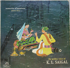 K. L. Saigal - Memories of Greatness Volume Three (The Golden Voice Of K. L. Saigal) (Vinyl) Image