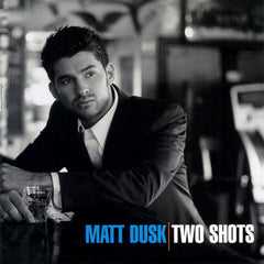 Matt Dusk - Two Shots (CD) Image