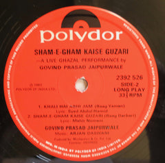 Govind Prasad Jaipurwale - Sham-e-Gham Kaise Guzari/A Live Ghazal Performance By: Govind Prasad Jaipurwale (Vinyl)