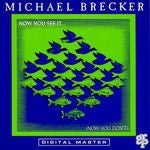 Michael Brecker - Now You See It... (Now You Don't) (CD) Image