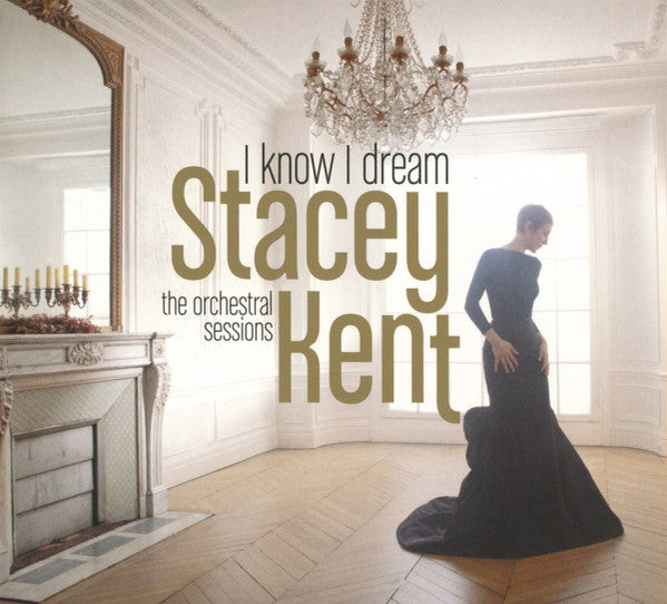 Stacey Kent - I Know I Dream: The Orchestral Sessions (CD)