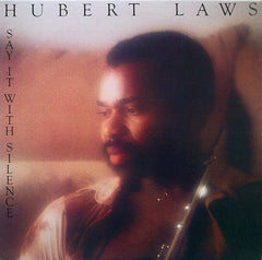 Hubert Laws - Say It With Silence (Vinyl)