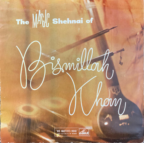 Bismillah Khan - The Magic Shehnai Of Bismillah Khan (Vinyl) Image