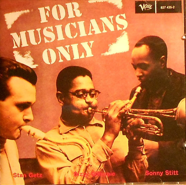 Dizzy Gillespie â€¢ Stan Getz â€¢ Sonny Stitt - For Musicians Only (CD) Image