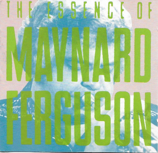 Maynard Ferguson - The Essence Of Maynard Ferguson (CD) Image