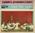Lalgudi G. Jayaraman & Party - Violin â€¢ Venu â€¢ Veena (Vinyl) Image