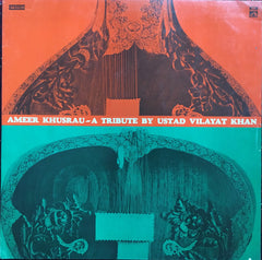 Vilayat Khan - Ameer Khushau - A Tribute By Ustad Vilayat Khan (Vinyl) Image