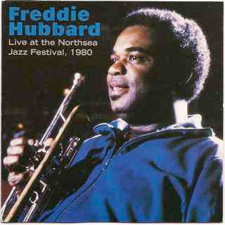 Freddie Hubbard - Live At The Northsea Jazz Festival, The Hague, Holland, 1980 (CD) Image