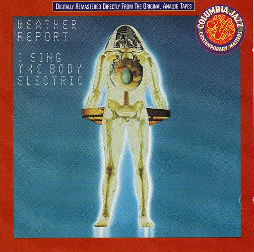 Weather Report - I Sing The Body Electric (CD) Image