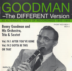 Benny Goodman - The Different Version, Vol. IV: 40 Alternate Takes Of Recordings 1942 - 1945 (CD) (2 CD) Image