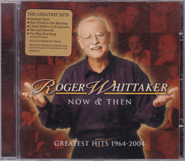 Roger Whittaker - Now & Then Greatest Hits 1964-2004 (CD)