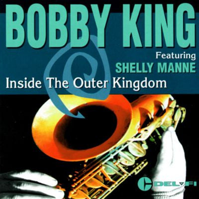 Bobby King (19) Featuring Shelly Manne - Inside The Outer Kingdom (CD) Image