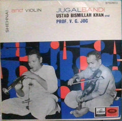 Bismillah Khan And V. G. Jog - Shehnai And Violin (Jugalbandi) (Vinyl) Image