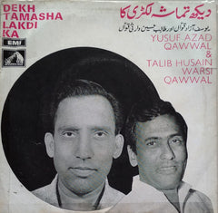 Yusuf Azad Qawwal & Talib Husain Warsi Qawwal - Dekh Tamasha Lakdi Ka (45-RPM)