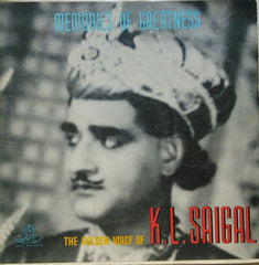 K. L. Saigal - Memories Of Greatness (The Golden Voice Of K.L. Saigal) (Vinyl) Image