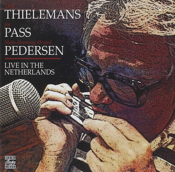 Toots Thielemans + Joe Pass + Niels-Henning Ã˜rsted Pedersen - Live In The Netherlands (CD) Image