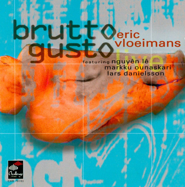 Eric Vloeimans Featuring NguyÃªn LÃª, Markku Ounaskari, Lars Danielsson (3) - Brutto Gusto (CD) Image