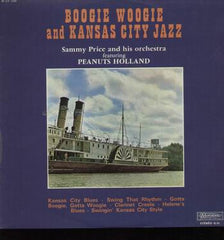 Sammy Price And His Orchestra Featuring Peanuts Holland - Boogie Woogie And Kansas City Jazz (Vinyl)