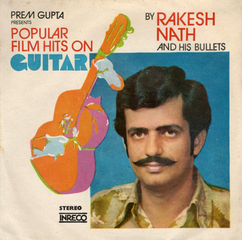 Rakesh Nath & His Bullets - Popular Film Hits On Guitar (45-RPM)
