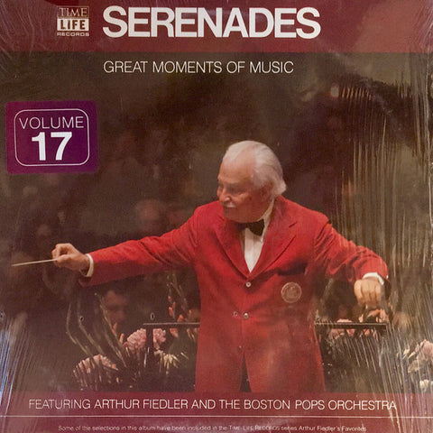 Arthur Fiedler And Boston Pops Orchestra, The - Great Moments Of Music, Volume 17: Serenades (Vinyl) Image